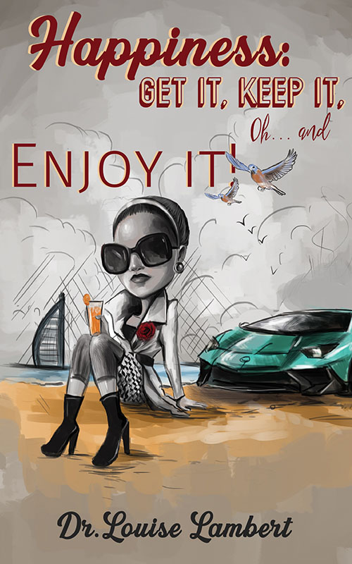 غلاف كتاب Happiness: Get It, Keep It, Oh…And Enjoy It!